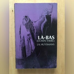 La-Bas (Down There) A Novel By Huysmans, Joris K. ( 1972 -1st Ed Paperback )